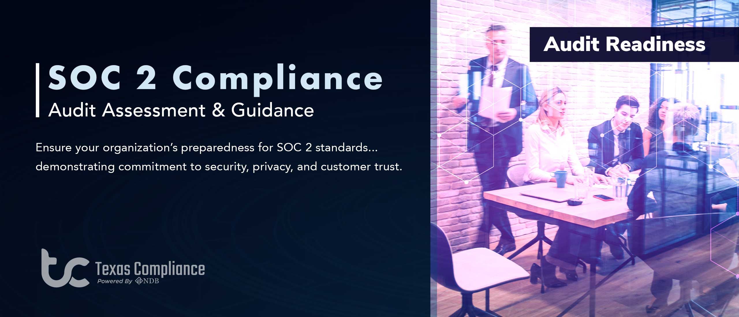 SOC 2 compliance with NDB’s readiness assessments, remediation support, and Type 1 & Type 2 audits